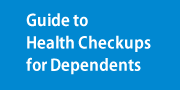 Guide to Health Checkups for Dependents